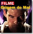 Video - A Origem do Mal